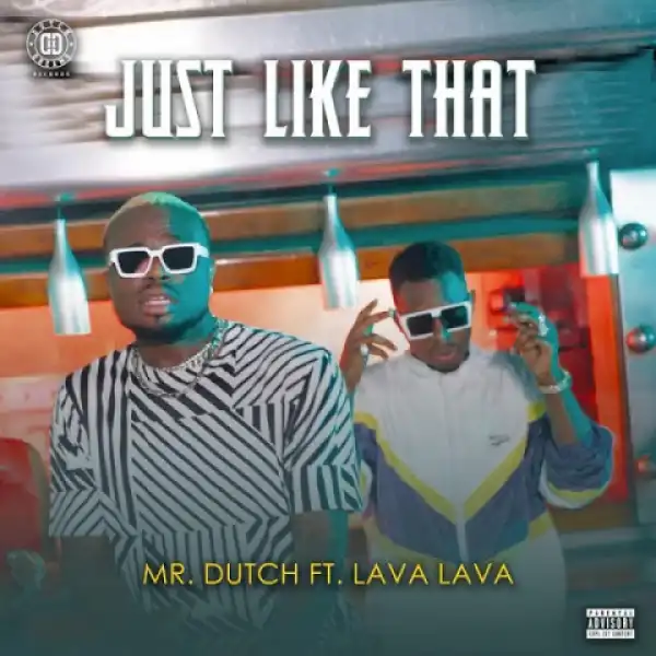 Mr Dutch - Just Like That Ft. Lava Lava